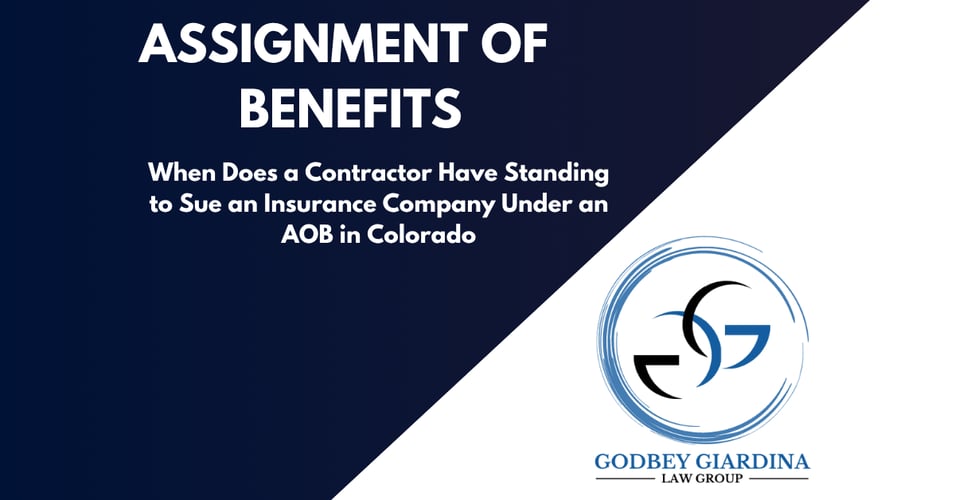 Contractor Standing to Sue Under AOB in Colorado | Godbey Giardina